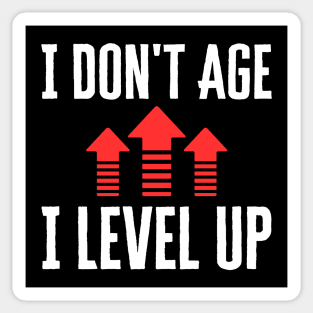 I Don't Age I Level Up Sticker